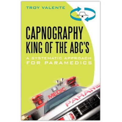 Capnography, King of the ABC's: A Systematic Approach for Paramedics